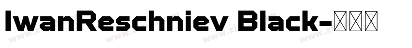 IwanReschniev Black字体转换